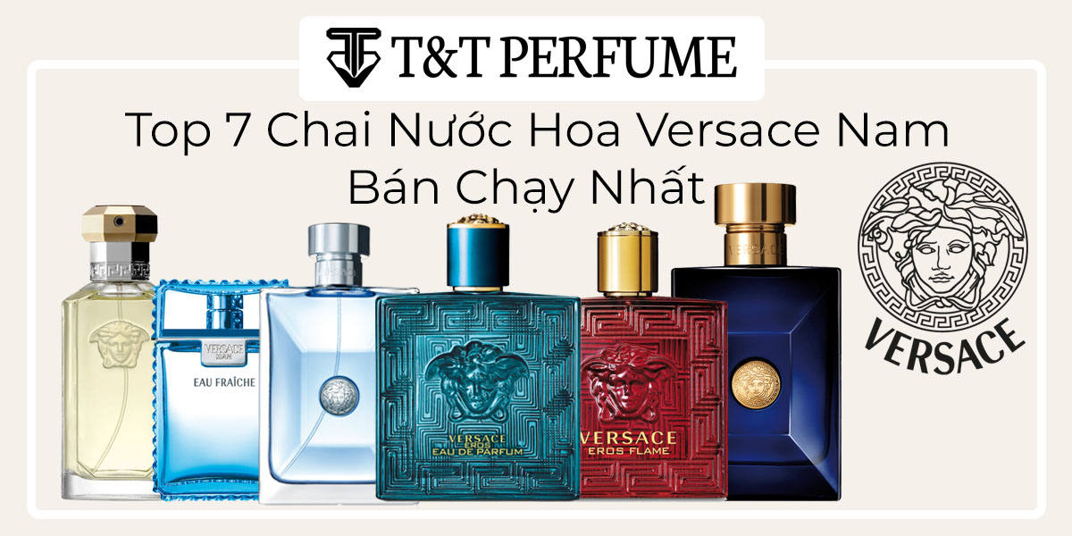 Đánh Giá 7 Nước Hoa Versace Nam Hot Nhất Hiện Nay